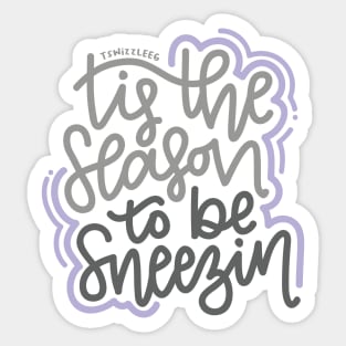 Tis The Season To Be Sneezin - Gray/Purple Sticker